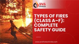 Normal Class Alpha Fire Types of Fires (Class A–F): Complete Safety Guide